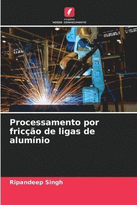 Processamento por fricção de ligas de alumínio