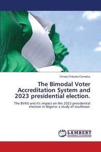 bokomslag The Bimodal Voter Accreditation System and 2023 presidential election.