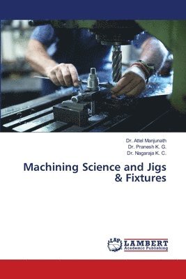 bokomslag Machining Science and Jigs & Fixtures