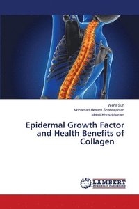 bokomslag Epidermal Growth Factor and Health Benefits of Collagen