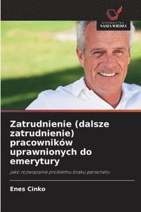 bokomslag Zatrudnienie (dalsze zatrudnienie) pracowników uprawnionych do emerytury