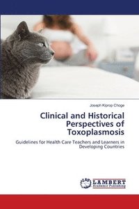 bokomslag Clinical and Historical Perspectives of Toxoplasmosis