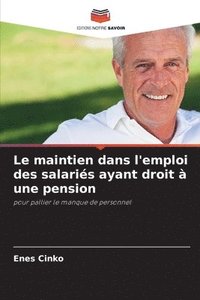 bokomslag Le maintien dans l'emploi des salariés ayant droit à une pension