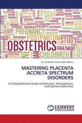 bokomslag Mastering Placenta Accreta Spectrum Disorders
