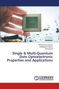 bokomslag Single & Multi-Quantum Dots Optoelectronic Properties and Applications