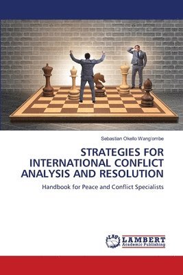 Strategies for International Conflict Analysis and Resolution 1