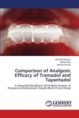 bokomslag Comparison of Analgesic Efficacy of Tramadol and Tapentadol