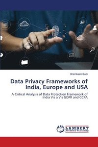 bokomslag Data Privacy Frameworks of India, Europe and USA