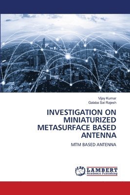 bokomslag Investigation on Miniaturized Metasurface Based Antenna