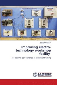 bokomslag Improving electro-technology workshop facility