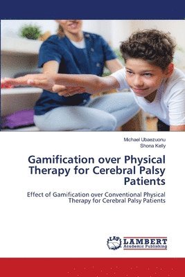 bokomslag Gamification over Physical Therapy for Cerebral Palsy Patients