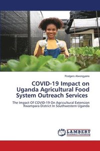 bokomslag COVID-19 Impact on Uganda Agricultural Food System Outreach Services