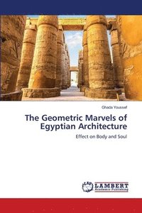 bokomslag Geometric Marvels of Egyptian Architecture
