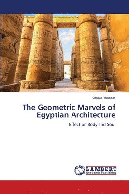 bokomslag The Geometric Marvels of Egyptian Architecture