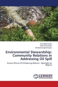 bokomslag Environmental Stewardship: Community Relations in Addressing Oil Spill