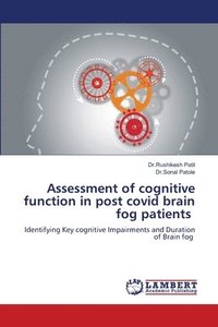 bokomslag Assessment of cognitive function in post covid brain fog patients