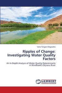 bokomslag Ripples of Change: Investigating Water Quality Factors