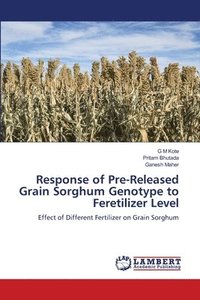 bokomslag Response of Pre-Released Grain Sorghum Genotype to Feretilizer Level