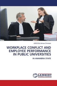 bokomslag Workplace Conflict and Employee Performance in Public Universities