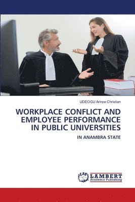 Workplace Conflict and Employee Performance in Public Universities 1