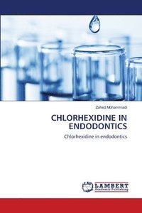 bokomslag Chlorhexidine in Endodontics