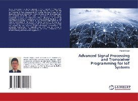 Manish Singh - Advanced Signal Processing and Transceiver Programming for IoT Systems, Häftad