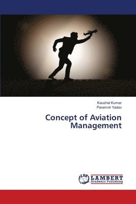 Kaushal Kumar, Paramvir Yadav - Concept of Aviation Management, Häftad