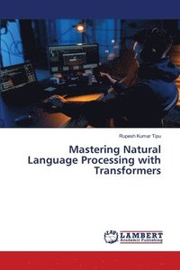bokomslag Mastering Natural Language Processing with Transformers
