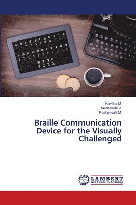 Braille Communication Device for the Visually Challenged 1