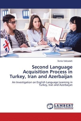 bokomslag Second Language Acquisition Process in Turkey, Iran and Azerbaijan