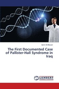 bokomslag First Documented Case of Pallister-Hall Syndrome in Iraq