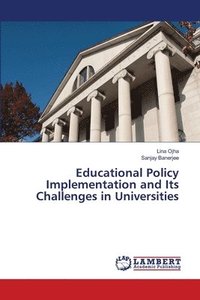 bokomslag Educational Policy Implementation and Its Challenges in Universities