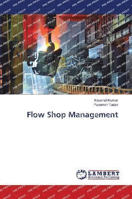 Kaushal Kumar, Paramvir Yadav - Flow Shop Management, Häftad