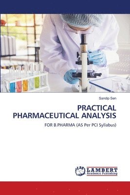 Sandip Sen - Practical Pharmaceutical Analysis, Häftad