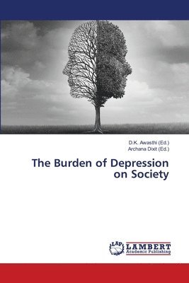 D K Awasthi, Archana Dixit, D. K. Awasthi, D.K. Awasthi - Burden of Depression on Society, Häftad