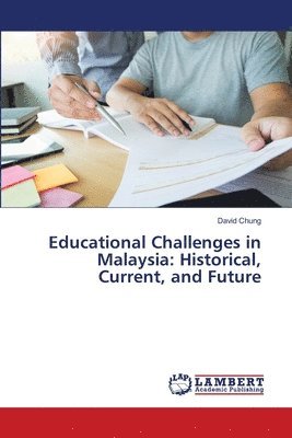David Chung - Educational Challenges in Malaysia, Häftad