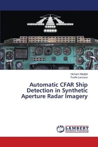 bokomslag Automatic CFAR Ship Detection in Synthetic Aperture Radar Imagery