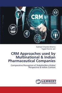 bokomslag CRM Approaches used by Multinational & Indian Pharmaceutical Companies