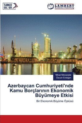 Nihad Mirzazade, Özcan Erdoğan, Özcan Erdo&#287;an, Özcan Erdogan, Özcan Erdo¿an - Azerbaycan Cumhuriyeti'nde Kamu Borçlarının Ekonomik Büyümeye Etkisi, Häftad