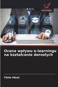 bokomslag Ocena wplywu e-learningu na ksztalcenie doroslych