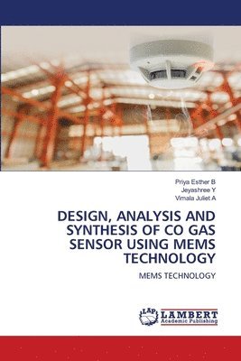 bokomslag Design, Analysis and Synthesis of Co Gas Sensor Using Mems Technology