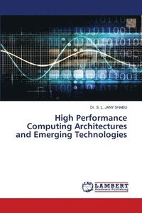 bokomslag High Performance Computing Architectures and Emerging Technologies