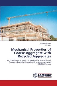 bokomslag Mechanical Properties of Coarse Aggregate with Recycled Aggregates