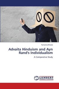 bokomslag Advaita Hinduism and Ayn Rand's Individualism