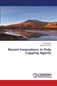 bokomslag Recent Innovations in Pulp Capping Agents