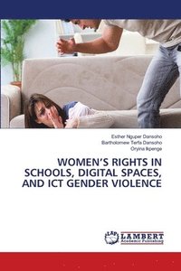 bokomslag Women's Rights in Schools, Digital Spaces, and ICT Gender Violence