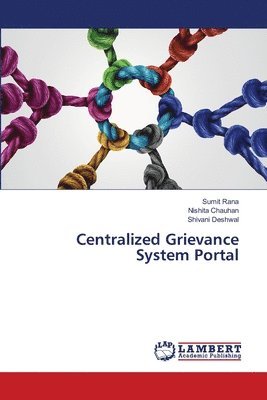 Sumit Rana, Nishita Chauhan, Shivani Deshwal - Centralized Grievance System Portal, Häftad