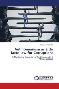 bokomslag Antinomianism as a de facto law for Corruption