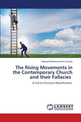 bokomslag The Rising Movements in the Contemporary Church and their Fallacies