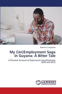 bokomslag My (Un)Employment Saga in Guyana